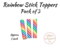 Fake Candy - Mini Rainbow Stick Toppers by Glitter Heart Co.™